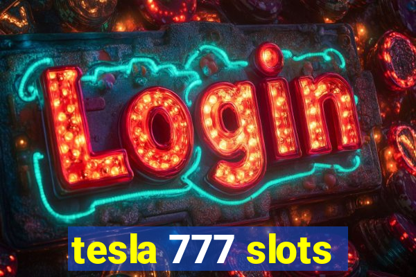 tesla 777 slots